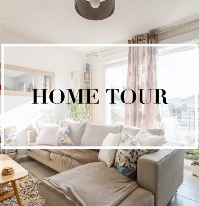 Home Tour – Bienvenue chez moi